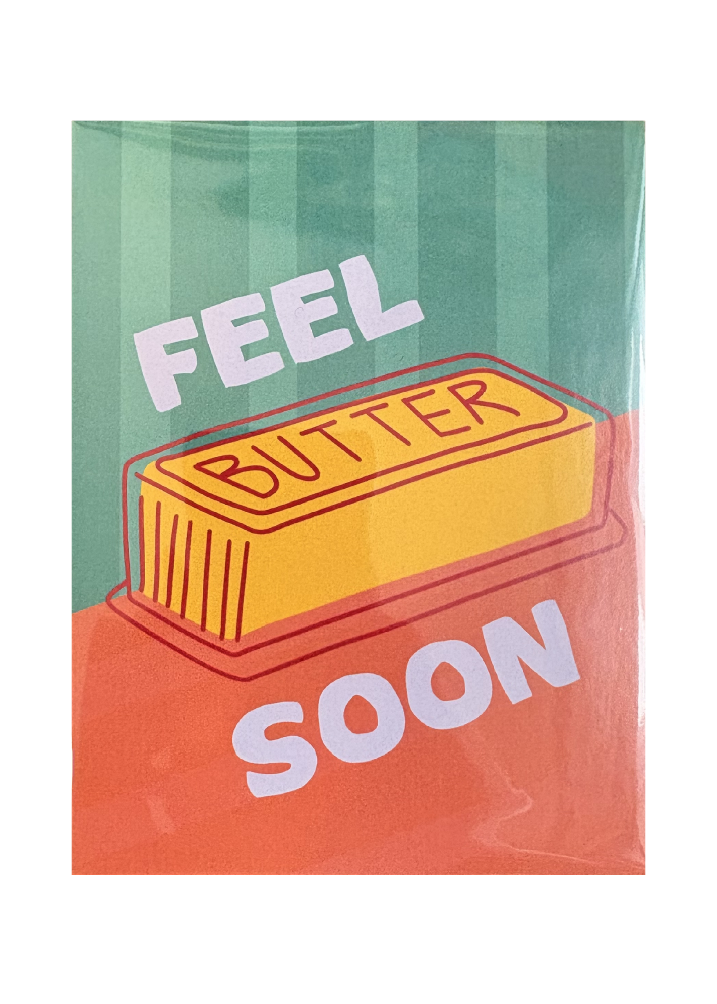 Feel Butter Soon